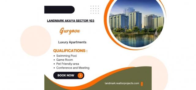 Why Choose Landmark Akaya Sector 103, Gurgaon?
